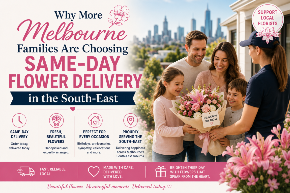 Why More Melbourne Families Are Choosing Same-Day Flower Delivery in the South-East