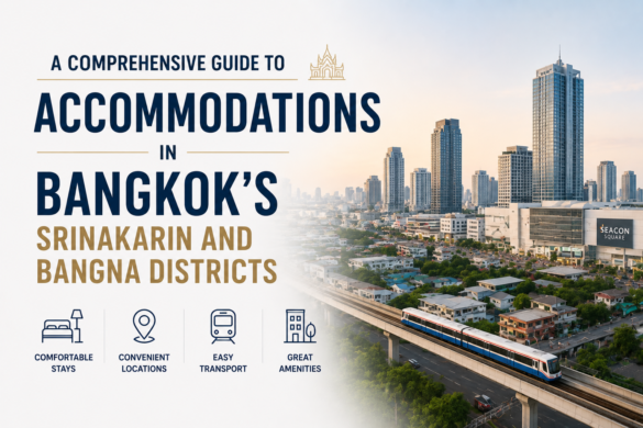 Accommodations in Bangkok’s Srinakarin and Bangna Districts