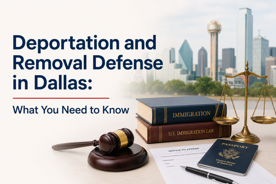 Deportation and Removal Defense in Dallas