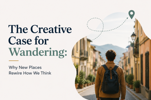 The Creative Case for Wandering