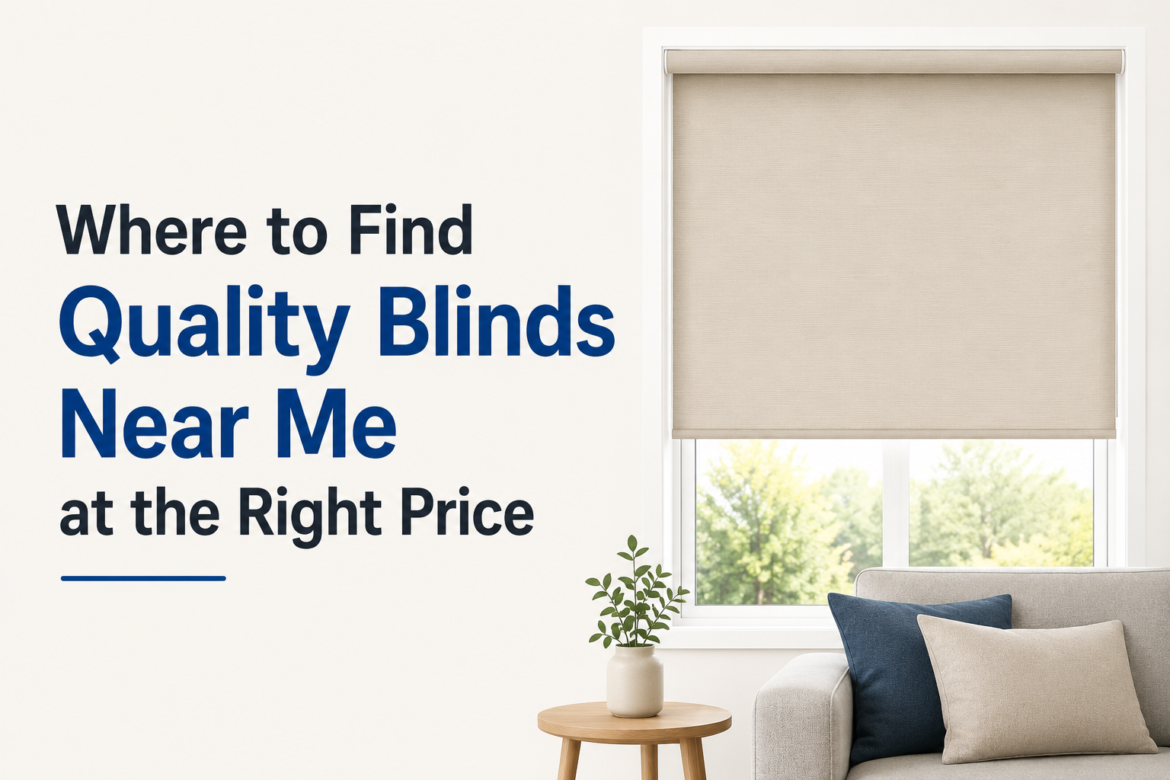 Quality Blinds Near Me